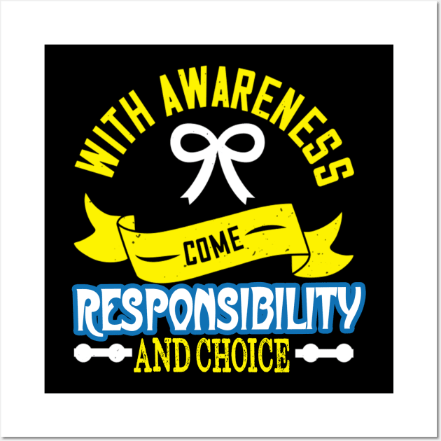 Autism Awareness T-ShirtWith Awareness Come Responsibility And Choice T Wall Art by AdelaidaKang